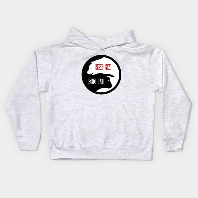 Risk hai toh ishq hai Kids Hoodie by Jenex